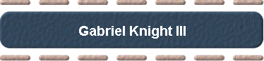 Gabriel Knight III